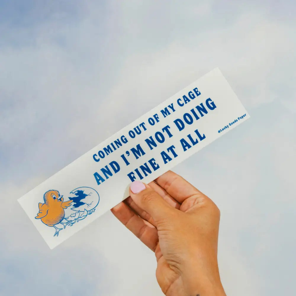 Lucky Goods Paper - Coming Out of My Cage Bumper Sticker