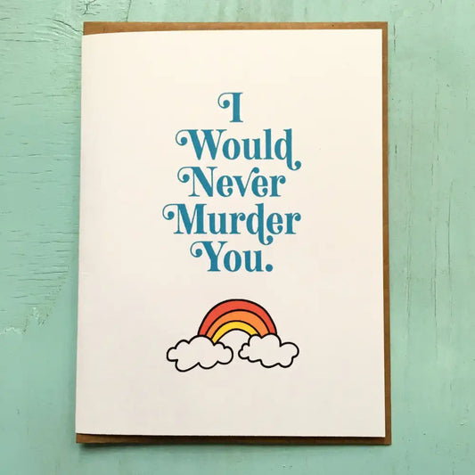 I Would Never Murder You Card - PABOOM