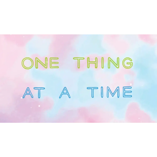 One Thing at a Time Print - PABOOM