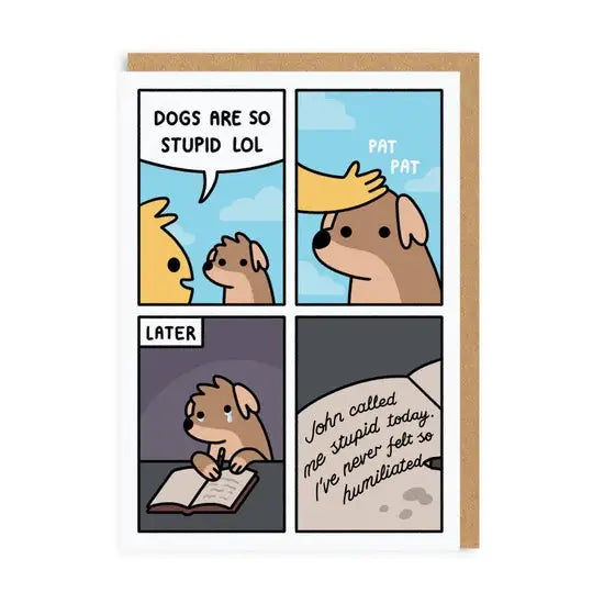 Dogs Are Stupid Greeting Card - PABOOM