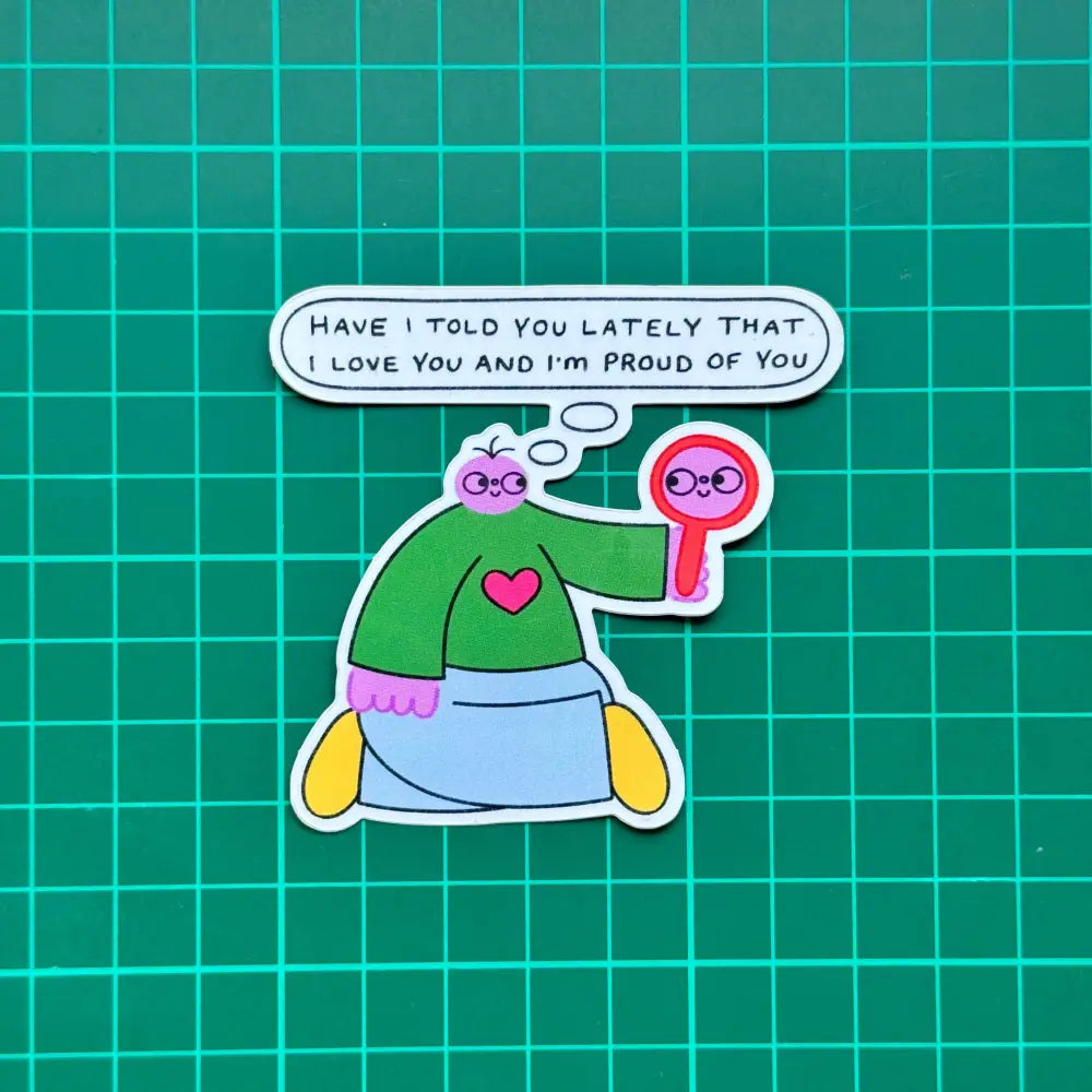 Orange Juice For Dinner - I Love You And I’m Proud Of Sticker
