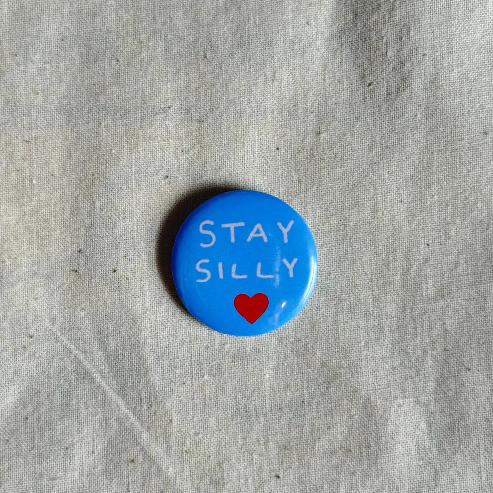 Orange Juice For Dinner - Small Badges Blue Stay Silly Badge