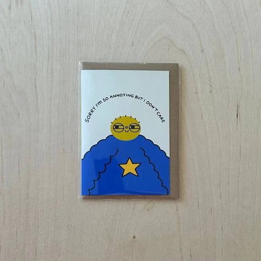 Orange Juice For Dinner - Sorry I’m So Annoying But I Don’t Care Card