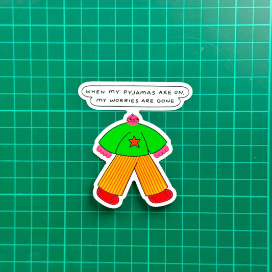Orange Juice For Dinner - When My Pyjamas Are On Worries Gone Sticker