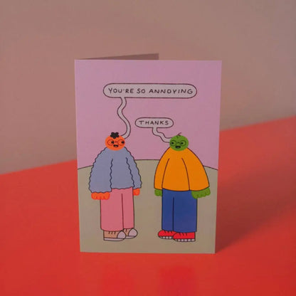 Orange Juice For Dinner - You’re So Annoying Card