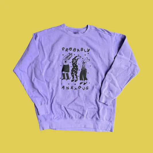 Paris Woodhull Illustrations - Probably Anxious Sweatshirt