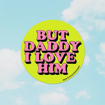 Party Mountain Paper co. - Daddy I Love Him Sticker