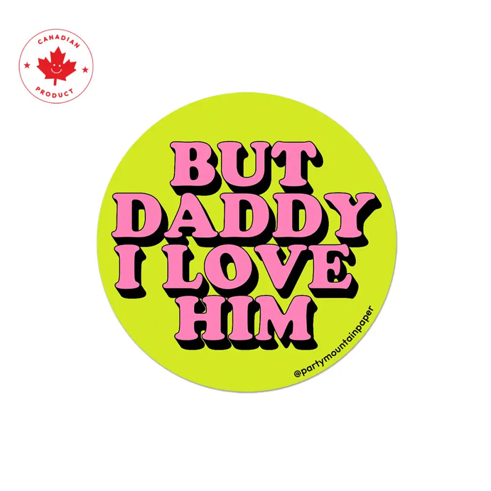 Party Mountain Paper co. - Daddy I Love Him Sticker