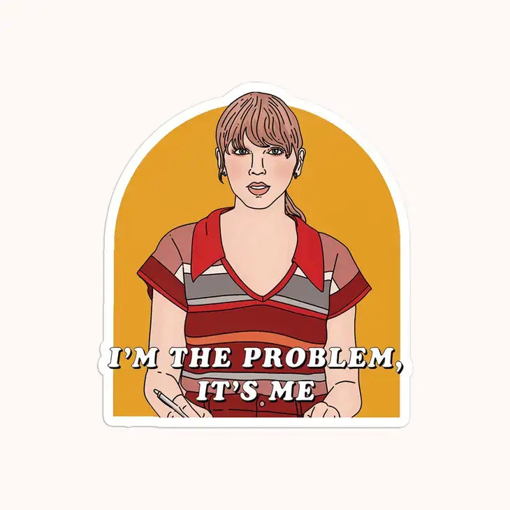 I’m The Problem Sticker - PABOOM