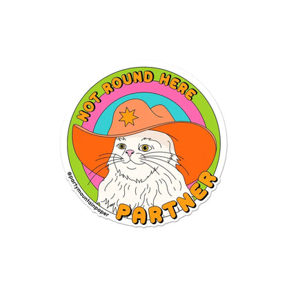 Not Round Here Partner Sticker - PABOOM