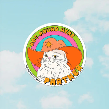 Not Round Here Partner Sticker - PABOOM