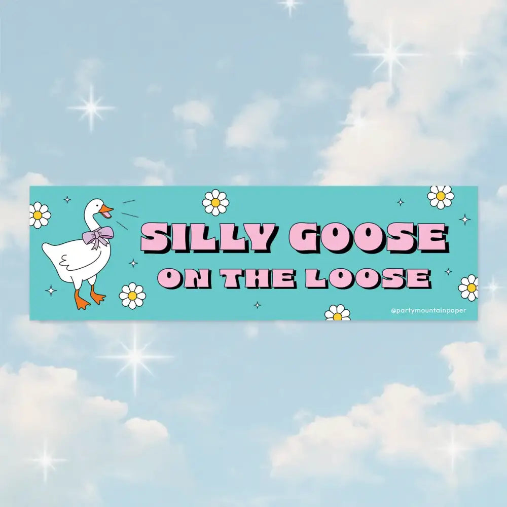 Silly Goose On the Loose Bumper Sticker - PABOOM