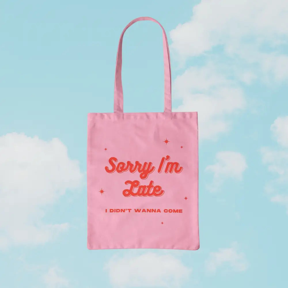 Sorry I'm Late Organic Cotton Tote - PABOOM