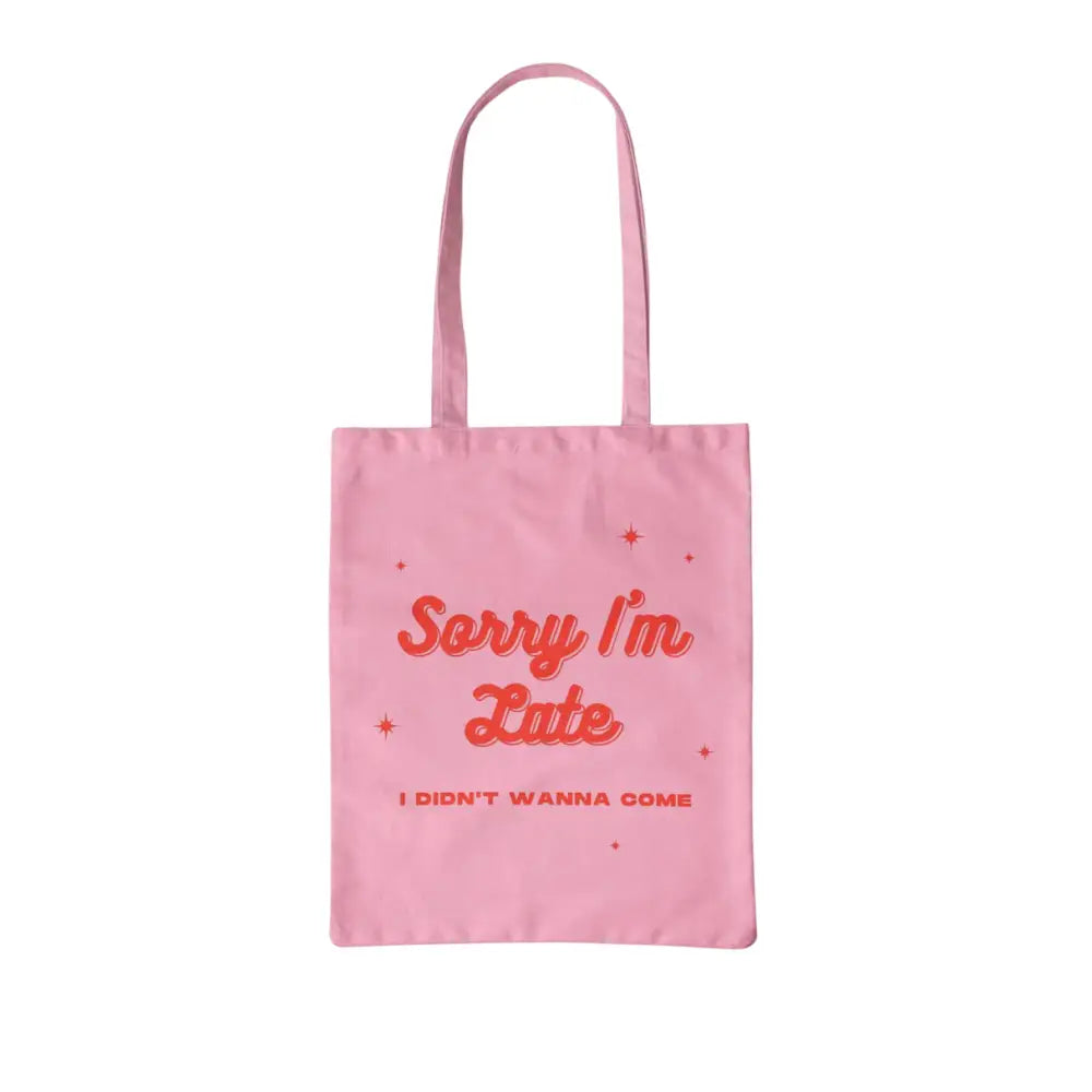 Sorry I'm Late Organic Cotton Tote - PABOOM