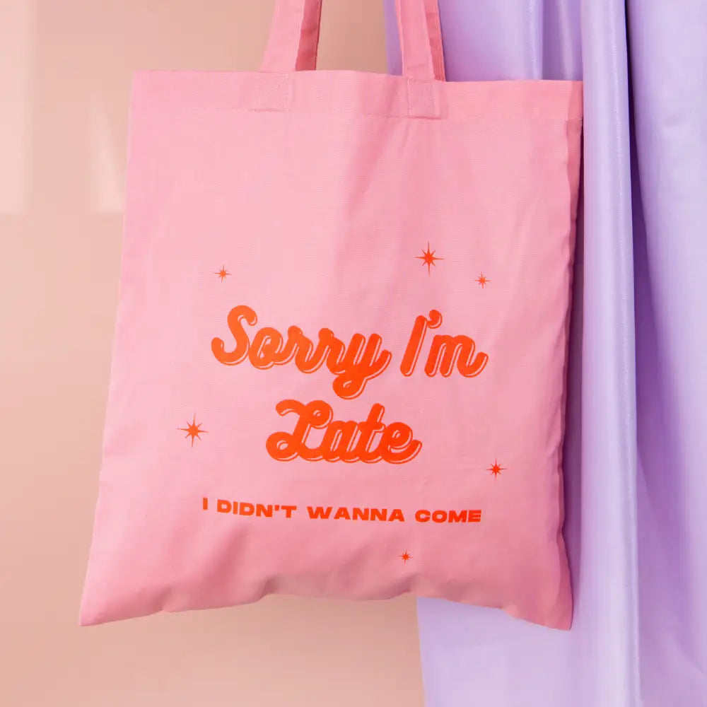 Sorry I'm Late Organic Cotton Tote - PABOOM