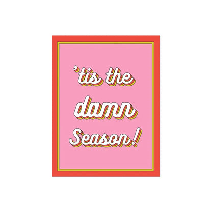 Party Mountain Paper co. - ’Tis The Damn Season Card
