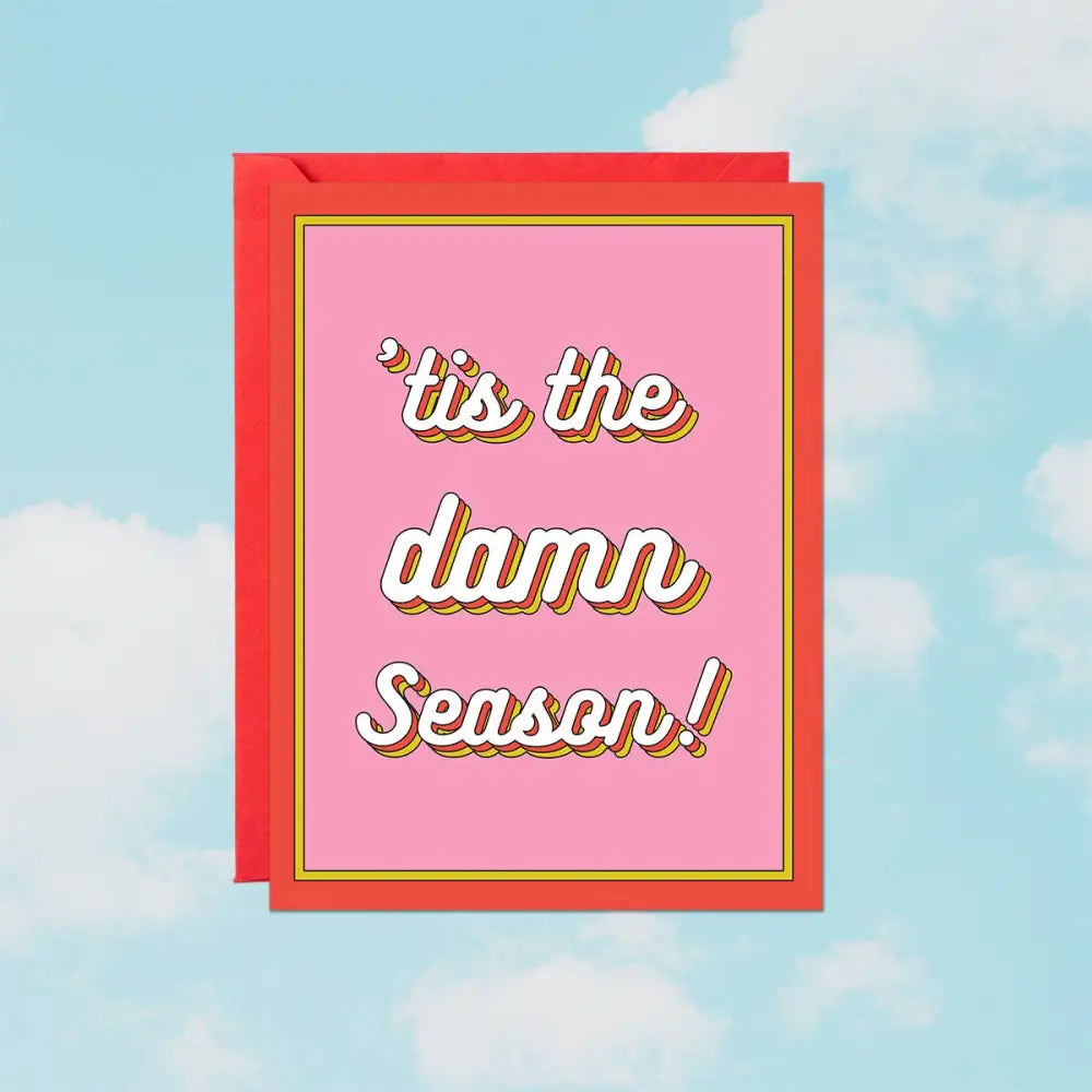 Party Mountain Paper co. - ’Tis The Damn Season Card