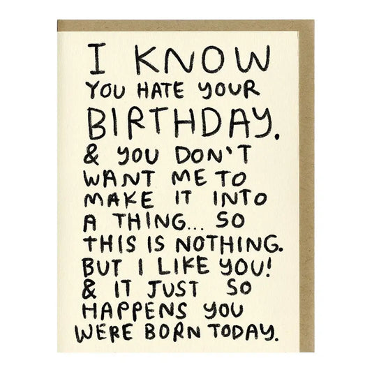 I Know You Hate Your Birthday Card - PABOOM