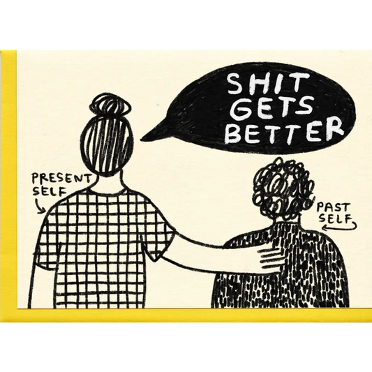 Shit Gets Better Card - PABOOM