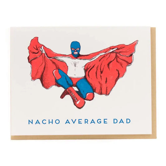 Porchlight Press Letterpress - Nacho Average Dad Card