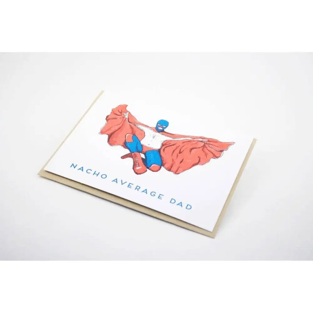 Porchlight Press Letterpress - Nacho Average Dad Card