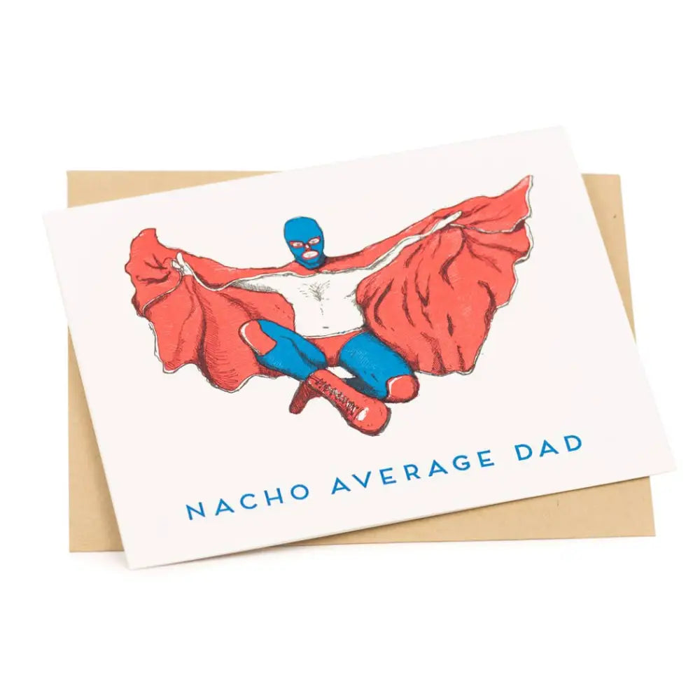 Porchlight Press Letterpress - Nacho Average Dad Card
