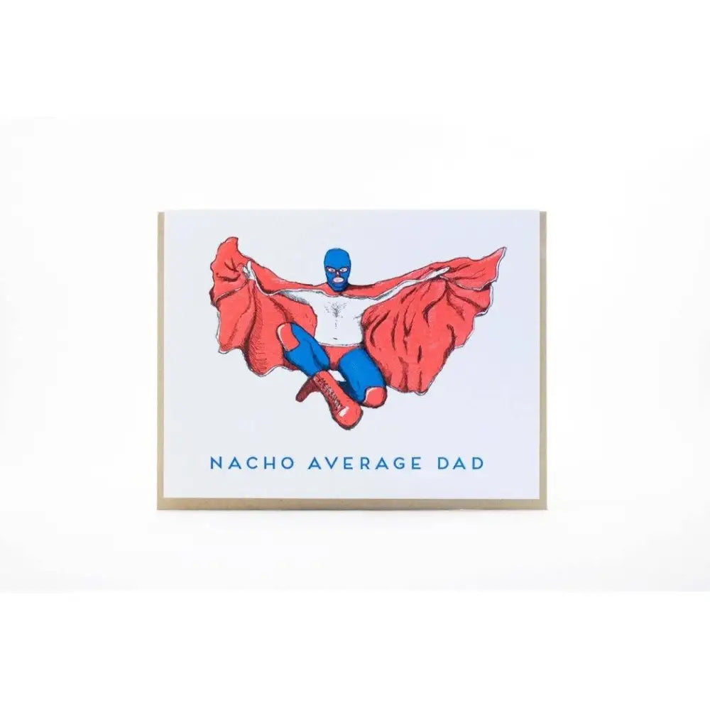 Porchlight Press Letterpress - Nacho Average Dad Card