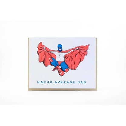 Porchlight Press Letterpress - Nacho Average Dad Card