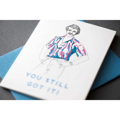 Porchlight Press Letterpress - You Still Got It Guy Throwback Card