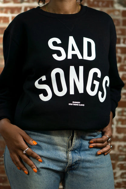 Sad Songs Sweatshirt