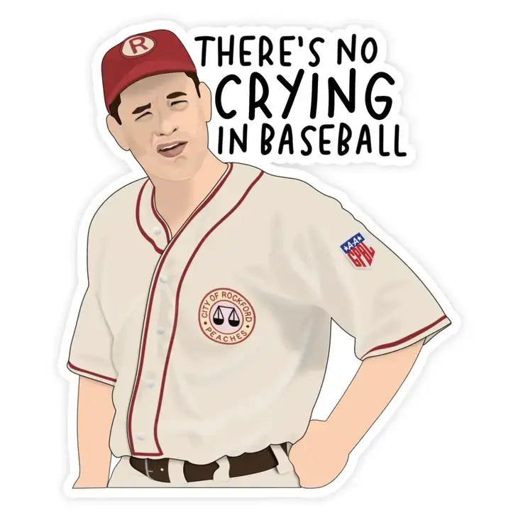 A League of Their Own There's No Crying in Baseball Sticker - PABOOM