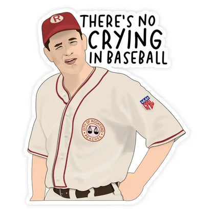A League of Their Own There's No Crying in Baseball Sticker - PABOOM