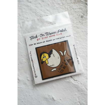 Didn't Ask to be Born - Woven Sticky Patch - PABOOM