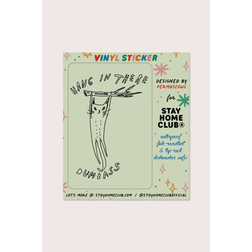 Stay Home Club - Hang in There Sticker | Waterproof Vinyl