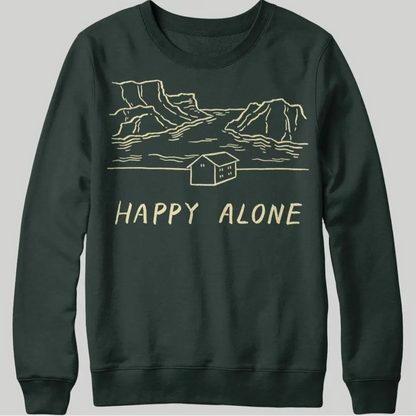 Happy Alone Sweatshirt - Forest