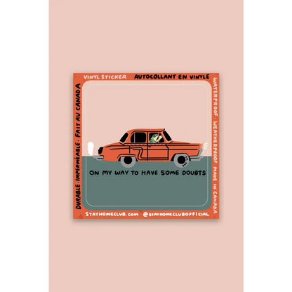 Stay Home Club - Have Some Doubts Sticker | Waterproof Vinyl