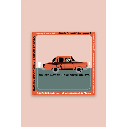 Stay Home Club - Have Some Doubts Sticker | Waterproof Vinyl