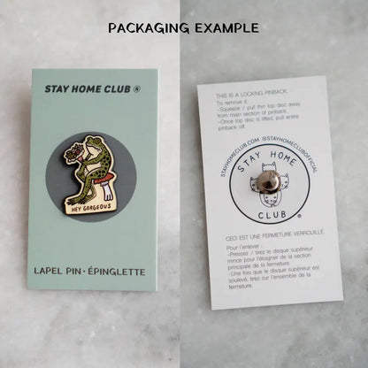 Stay Home Club - Hey Gorgeous Pin | Enamel Lapel