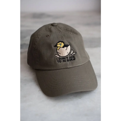 Stay Home Club - I Didn’t Ask to be Born Dad Hat Olive Drab