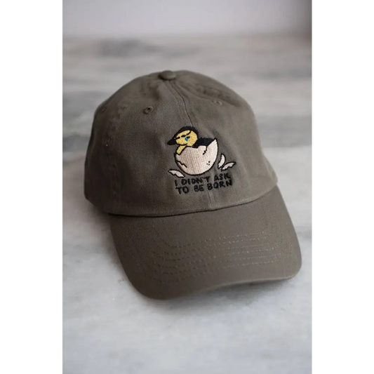 Stay Home Club - I Didn’t Ask to be Born Dad Hat Olive Drab
