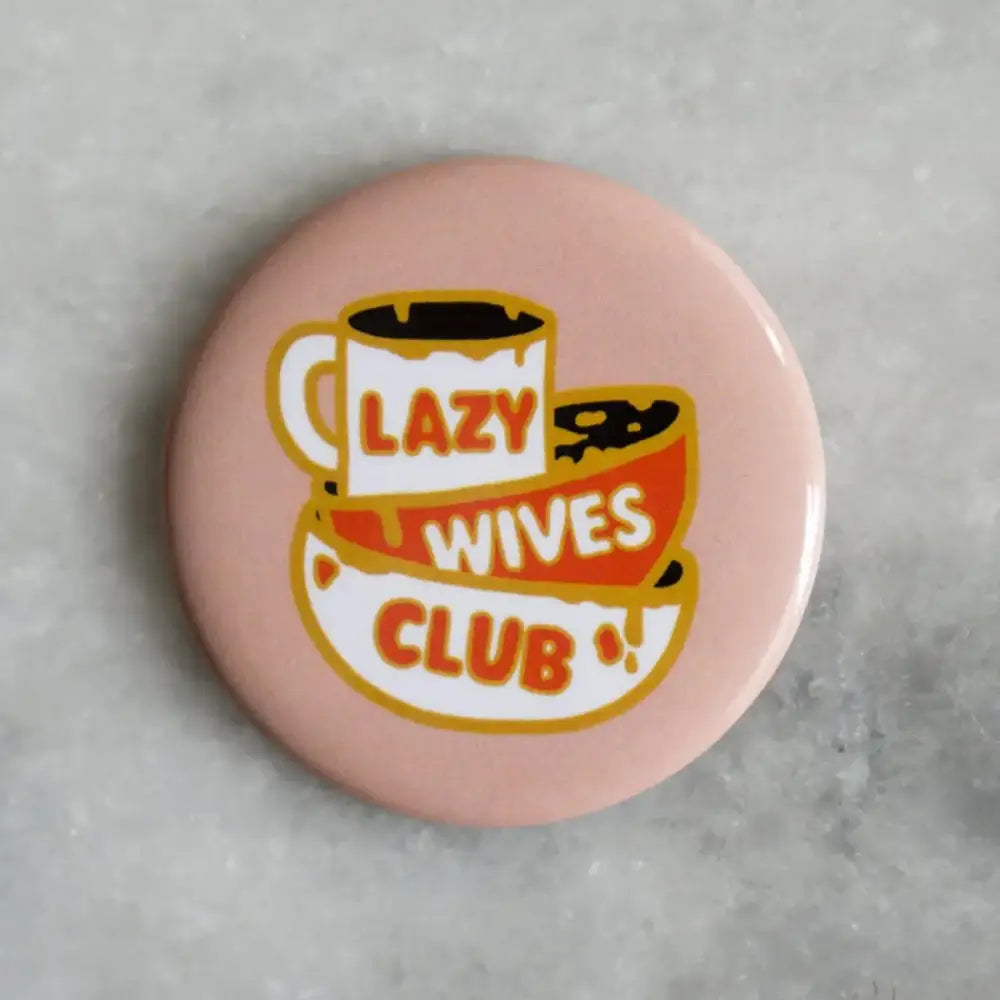 Lazy Wives Club Magnet - PABOOM