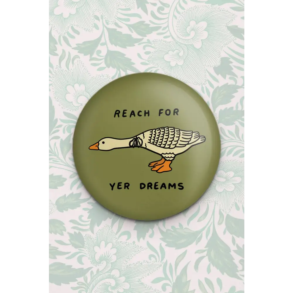 Reach for yer Dreams Magnet - PABOOM