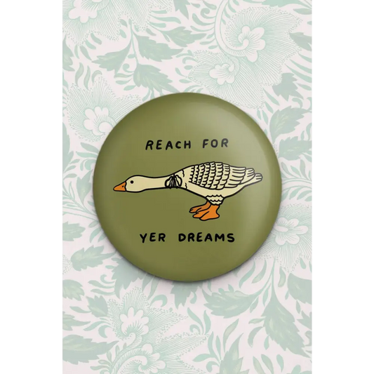 Reach for yer Dreams Magnet - PABOOM