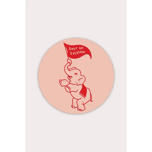 Shut Up (Elephant) Vinyl Sticker - PABOOM
