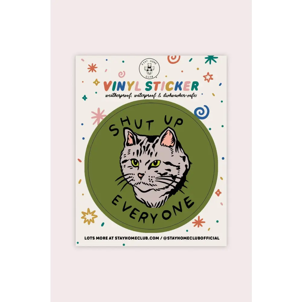 Shut Up Everyone Vinyl Sticker - PABOOM