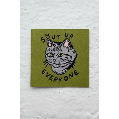 Shut Up Everyone - Woven Sticky Patch - PABOOM