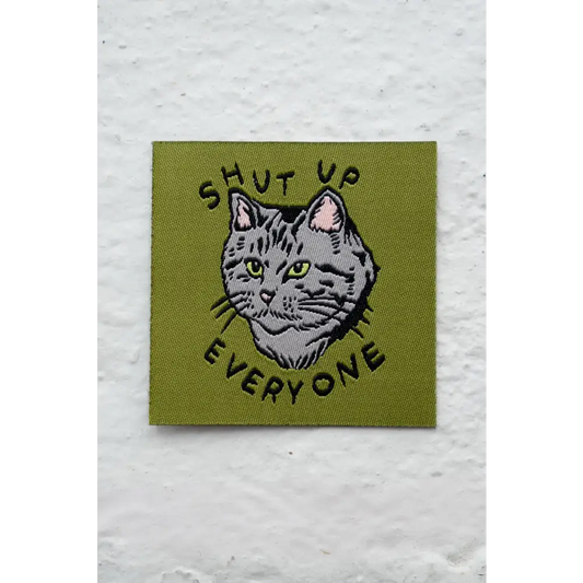 Shut Up Everyone - Woven Sticky Patch - PABOOM