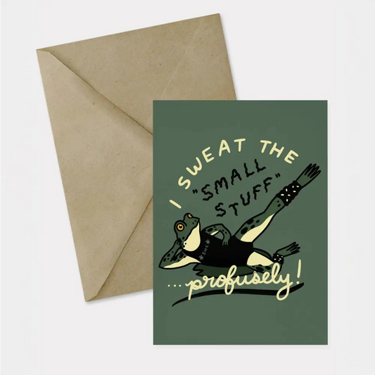 Stay Home Club - Sweat the Small Stuff Card