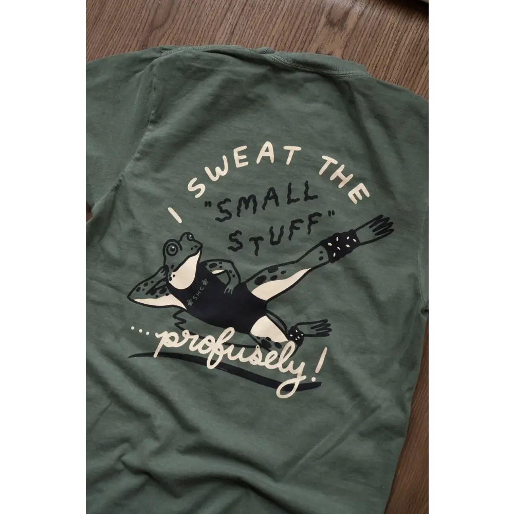 Stay Home Club - Sweat the Small Stuff T-Shirt