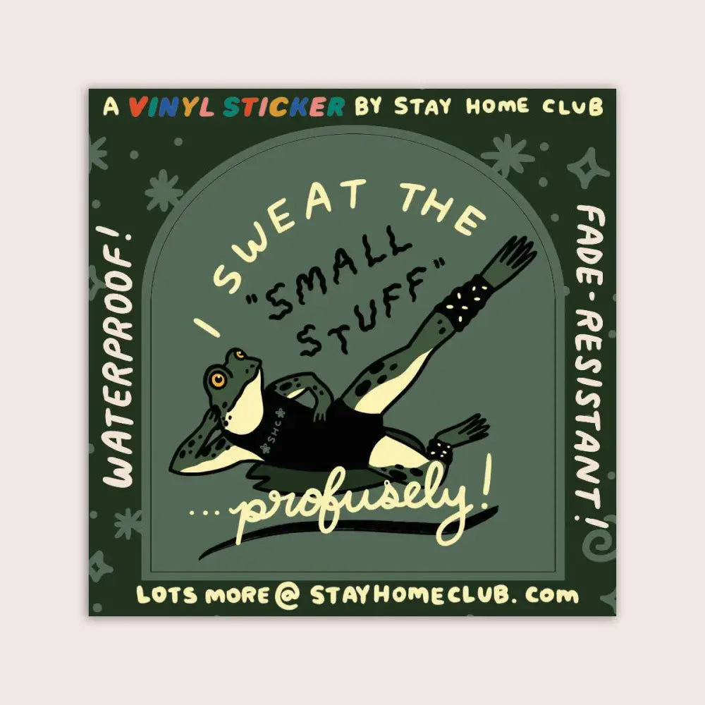 Green vinyl sticker of a frog doing aerobics and text “I SWEAT THE SMALL STUFF … profusely” by Stay Home Club on backing - PABOOM